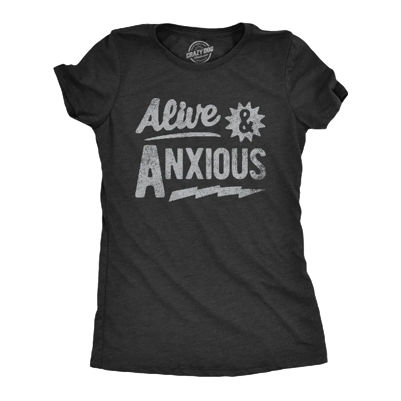 Alive And Anxious Women's T Shirt