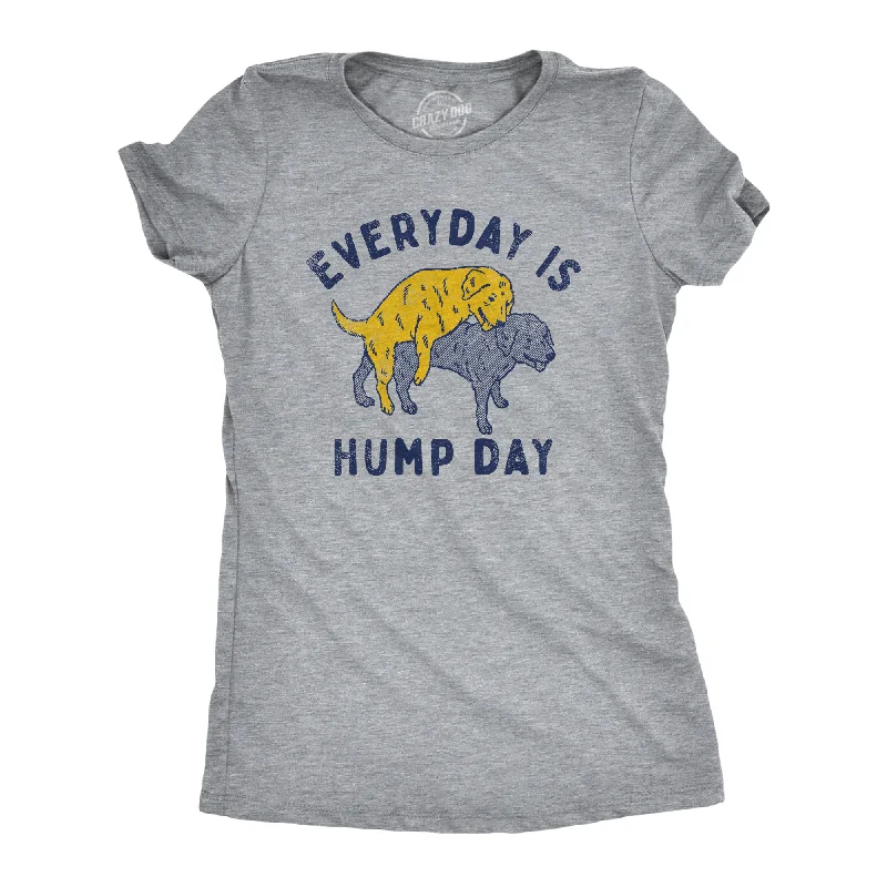 Everyday Is Hump Day Women's T Shirt