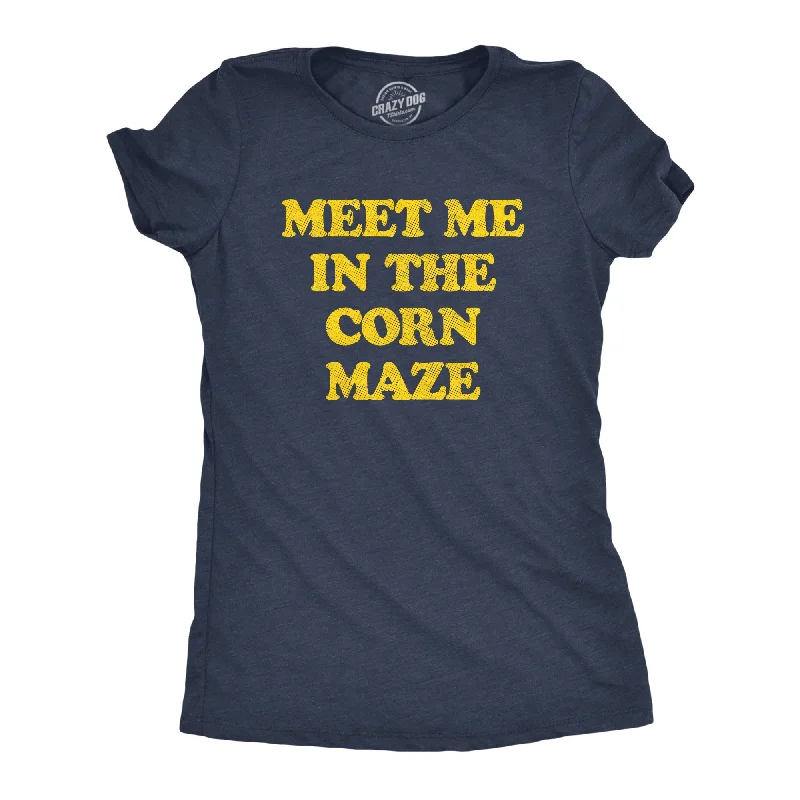 Meet Me In The Corn Maze Women's T Shirt