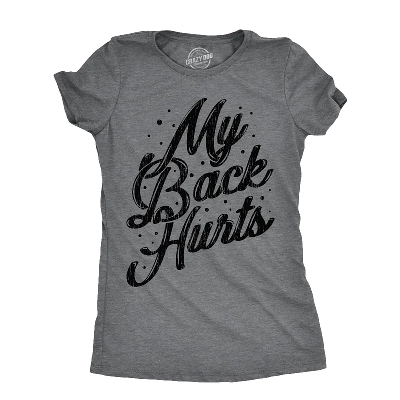 My Back Hurts Women's T Shirt