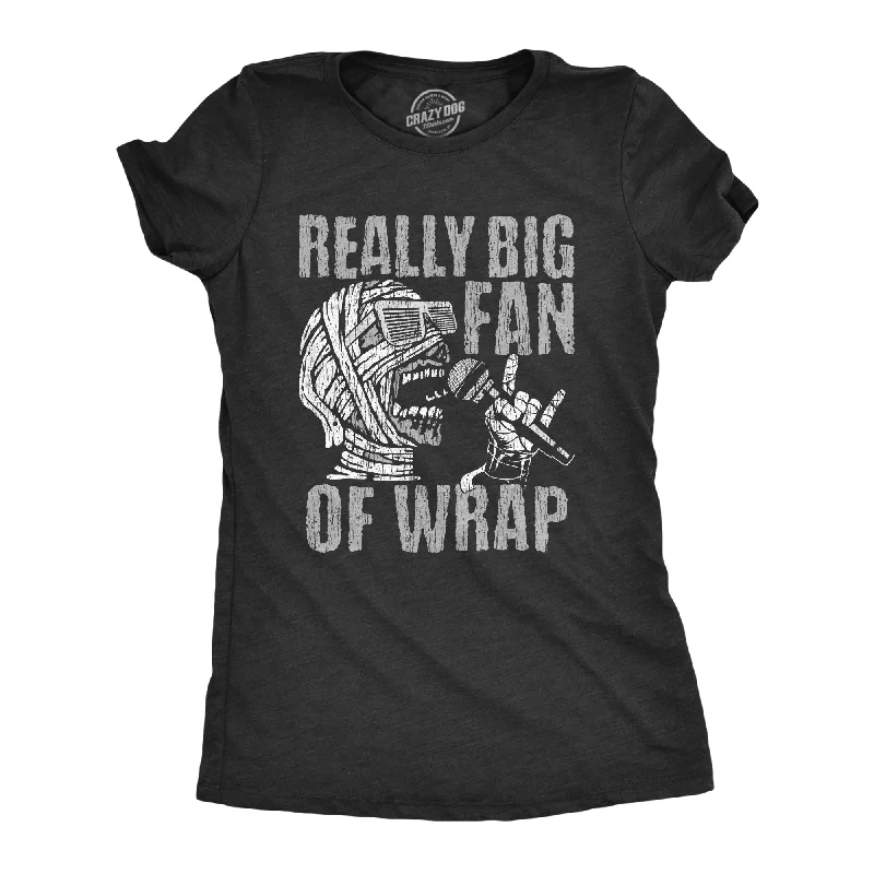 Really Big Fan Of Wrap Women's T Shirt