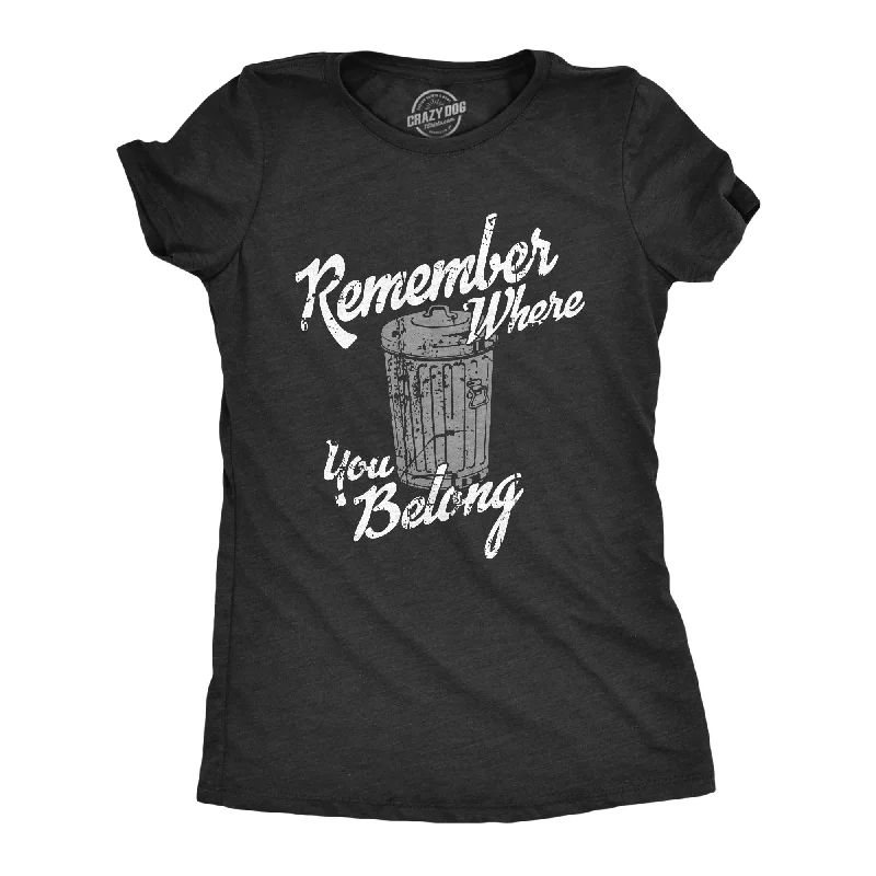 Remember Where You Belong Women's T Shirt