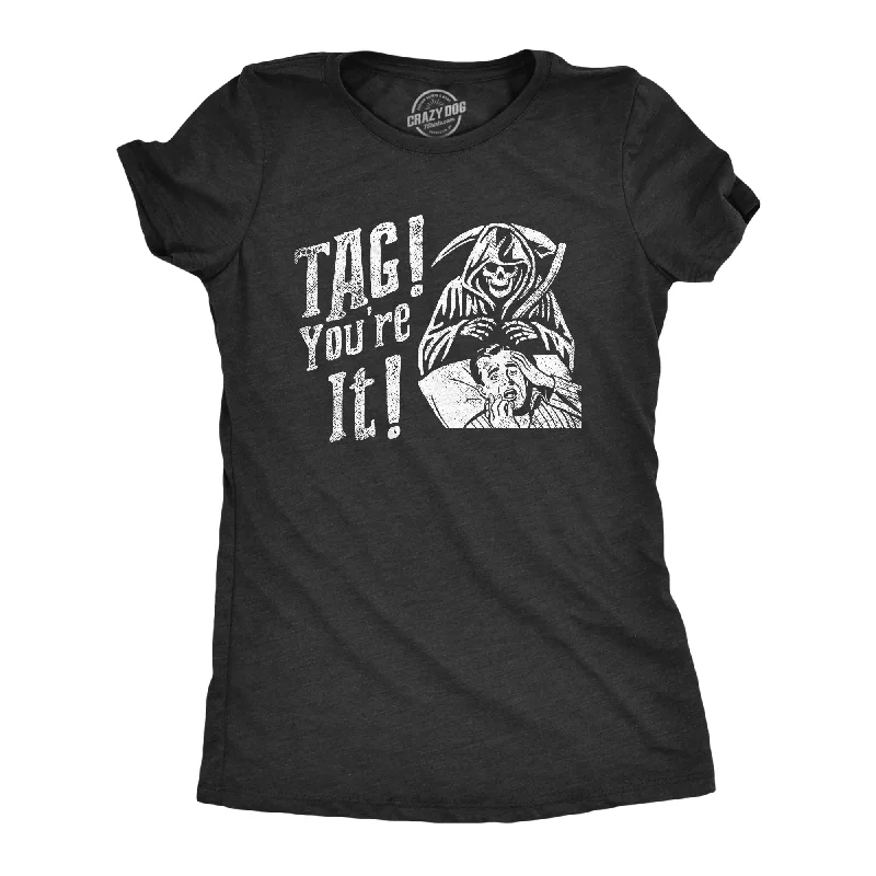 Tag Youre It Women's T Shirt