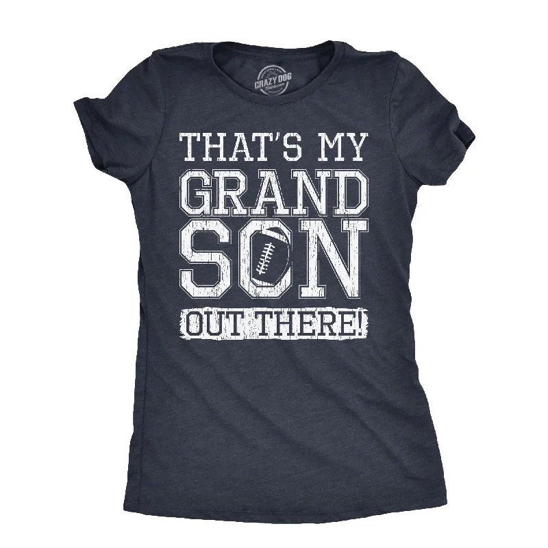 Thats My Grandson Out There Women's T Shirt