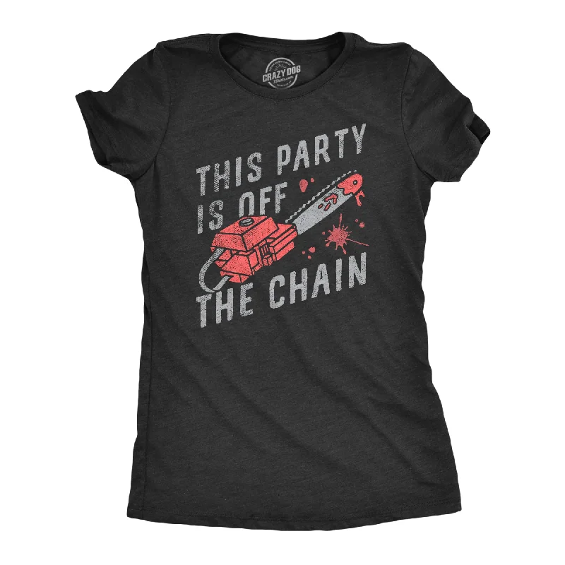 This Party Is Off The Chain Women's T Shirt