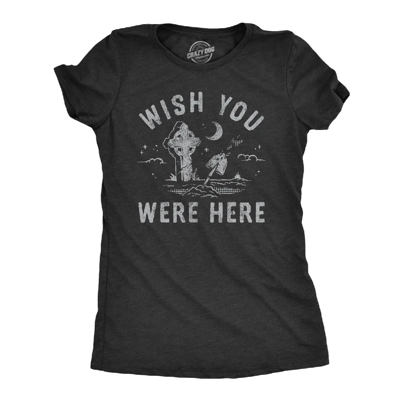 Wish You Were Here Women's T Shirt